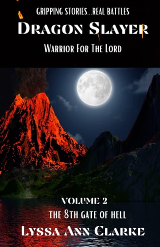 Dragon Slayer - Warrior for the Lord Volume II - The 8th Gate of Hell