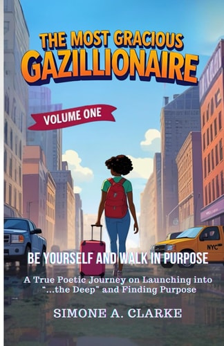 The Most Gracious Gazillionaire Be Yourself and Walk in Purpose