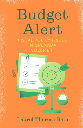 Budget Alert Fiscal Policy Issues in Grenada Volume II