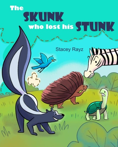 The Skunk Who Lost His Stunk A Story about Being Kind