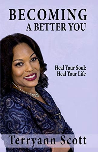 Becoming a Better You Heal Your Soul; Heal Your Life