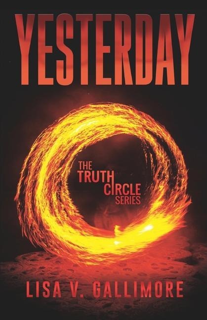 Yesterday: the Truth Circle Series