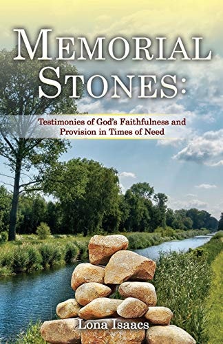 Memorial Stones Testimonies of God's Faithfulness and Provision in Times of Need