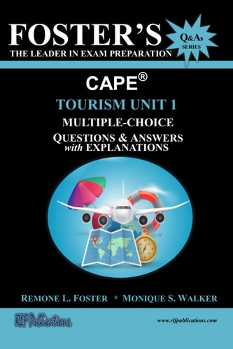 Foster's CAPE(R) Tourism Unit 1 Multiple Choice Questions & Answers: Tourism Principles