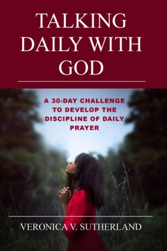 Talking Daily With God A 30-day Challenge to Develop the Discipline of Daily Prayer