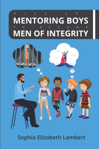 Rise Up Mentoring Boys To Become Men Of Integrity