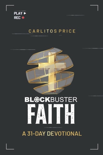 Blockbuster Faith A 31-Day Devotional