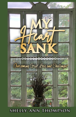 My Heart Sank Overcoming Grief, Loss and Challenges