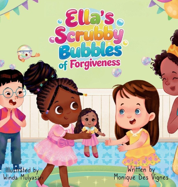 Ellas Scrubby Bubbles Of Forgiveness: Picture Book About Emotions, Forgiveness And Friendship