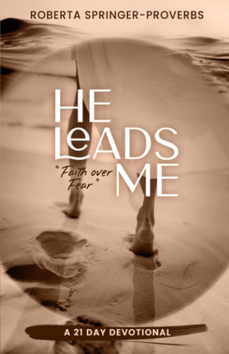 He Leads Me Faith Over Fear