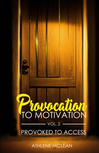 Provocation To Motivation VoL. 2 Provoked To Access
