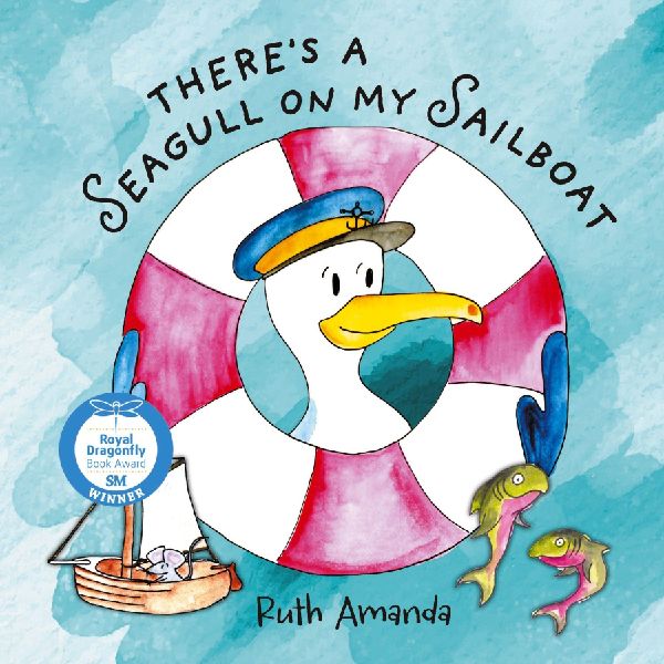 Theres a Seagull on My Sailboat: A Rollicking Adventure at Sea!