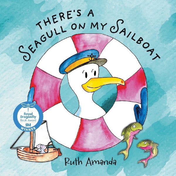 Theres a Seagull on My Sailboat: A Rollicking Adventure at Sea!