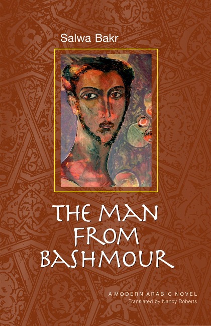 The Man from Bashmour: A Modern Arabic Novel