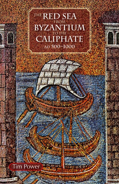 The Red Sea from Byzantium to the Caliphate: AD 500-1000