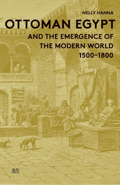 Ottoman Egypt and the Emergence of the Modern World: 1500-1800