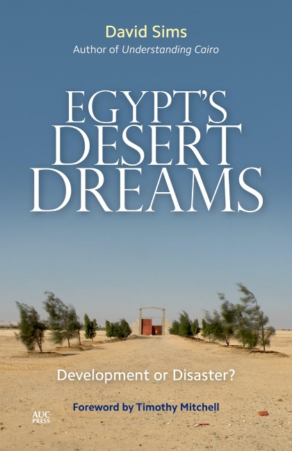 Egypts Desert Dreams: Development or Disaster?