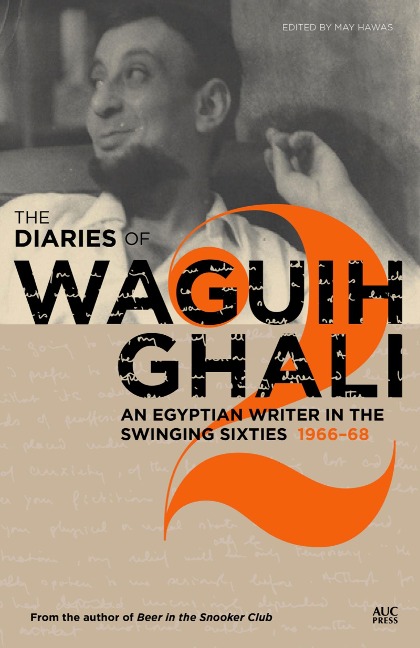 The Diaries of Waguih Ghali, Volume 2: An Egyptian Writer in the Swinging Sixties: 1966-68
