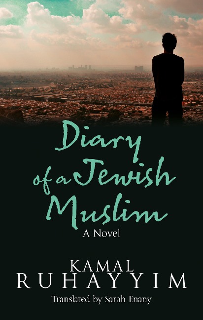 Diary of a Jewish Muslim: An Egyptian Novel