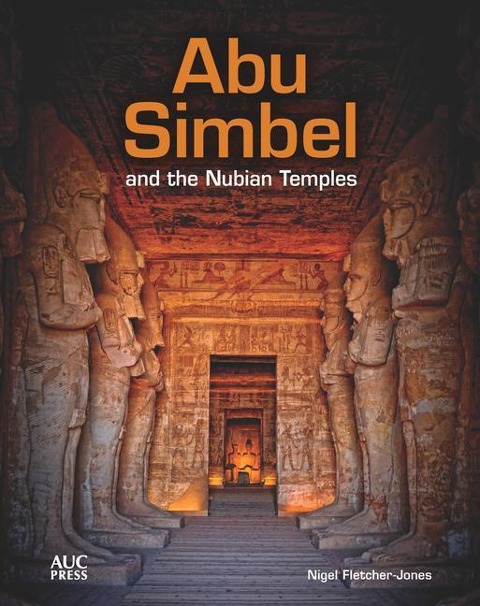 Abu Simbel and the Nubian Temples: A New Travelers Companion