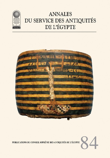 Annales Du Service Des Antiquités de l'Egypte: Vol. 84