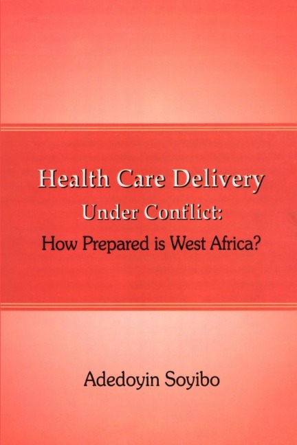 Health Care Delivery Under Conflict: How