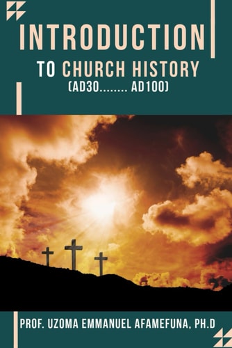 Introduction To Church History ( Ad30 - Ad100 )