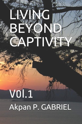Living Beyond Captivity V0l.1