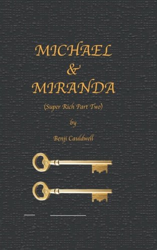Michael & Miranda (Super Rich Part Two) Super-Rich Part Two: Cuckold Michael and His Hot Wife Miranda Continue to be Abused and Pleasured by Benji Cauldwell.