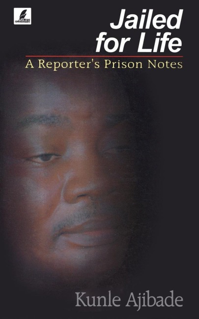 Jailed for Life: A Reporters Prison Notes