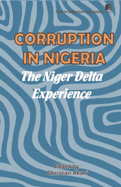 Corruption in Nigeria. The Niger Delta Experience