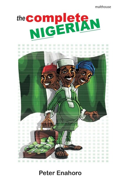 The Complete Nigerian: A self-confessed Tale-Bearers guide book to the doings and misdoings of the Nigerian adult male and female