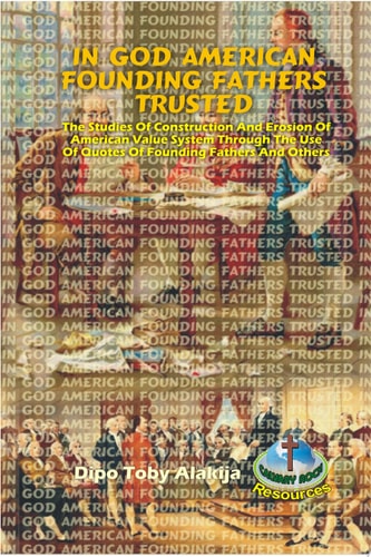 In God American Fathers Trusted The Studies Of Construction And Erosion Of American Value System Through The Use Of Quotes Of Founding Fathers And Others