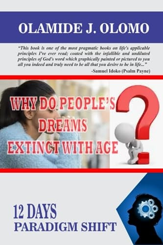 Why Do People's Dreams Extinct with Age? 12 Days Paradigm Shift