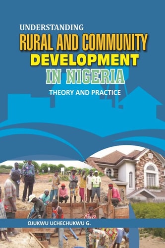 Understanding Rural and Community Development in Nigeria Theory and Practice