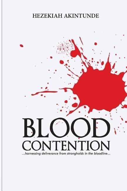 Blood Contention: Harnessing deliverance from strongholds in the bloodline