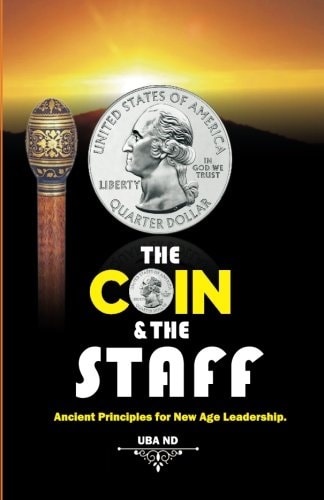 The Coin & The Staff Ancient Principles for New Age Leadership