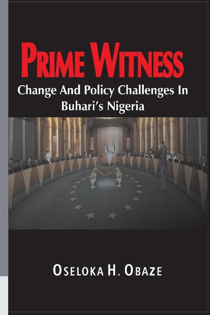Prime Witness: Change and Policy Challenges in Buharis Nigeria