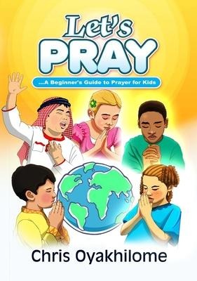 Lets Pray: A Beginner Guide to Prayer for Kids