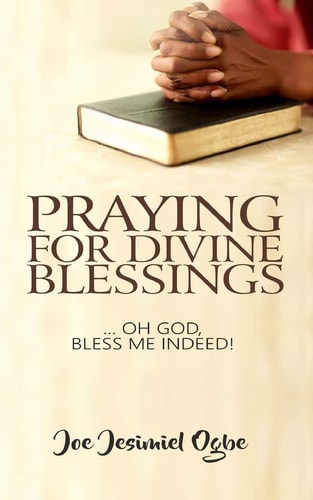 Praying for Divine Blessings ... Oh Lord, Bless Me Indeed
