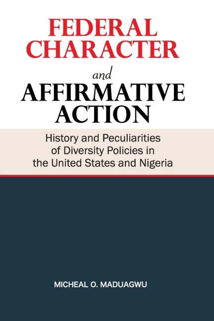 Federal Character and Affirmative Action: History and Peculiarities of Diversity Policies in the United States and Nigeria