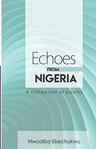 Echoes from Nigeria A Collection of Poems