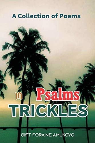 Psalms in Trickles