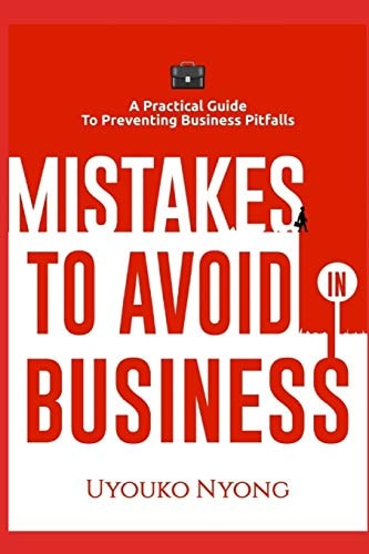 Mistakes to Avoid in Business A Practical Guide To Preventing Business Pitfalls
