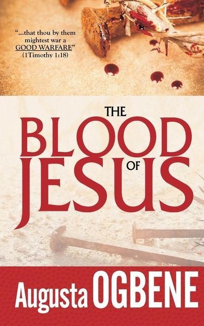 The Blood of Jesus: The Good Warfare Series - 3