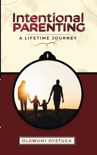 Intentional Parenting A Lifetime Journey