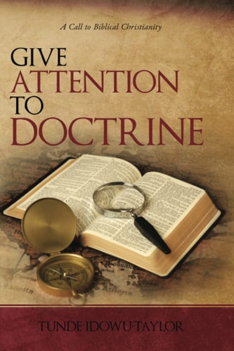 Give Attention to Doctrine A Call to Biblical Christianity