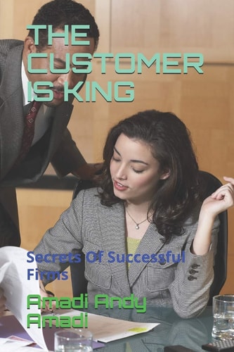 The Customer Is King Secrets Of Successful Firms