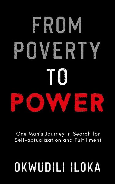 FROM POVERTY TO POWER: One Man's Journey in Search for Self-actualization and Fulfillment