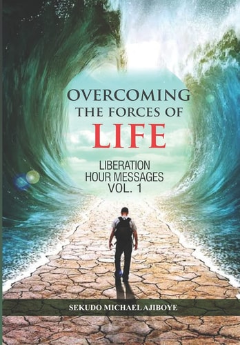 Overcoming the Forces of Life Liberation Hour Messages